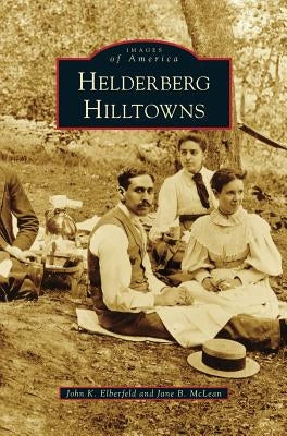 Helderberg Hilltowns by Elberfeld, John K.