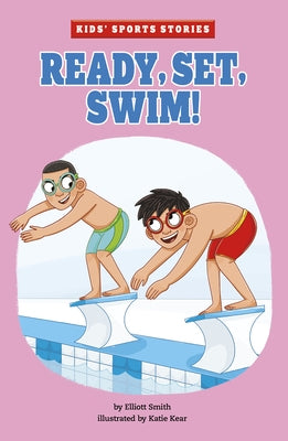 Ready, Set, Swim! by Smith, Elliott