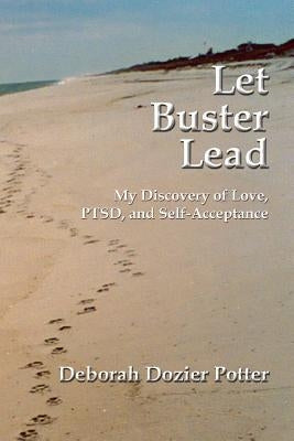Let Buster Lead Softcover by Potter, Deborah Dozier