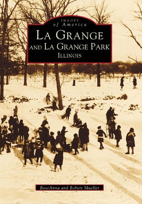 La Grange and La Grange Park by Mueller, RoseAnna