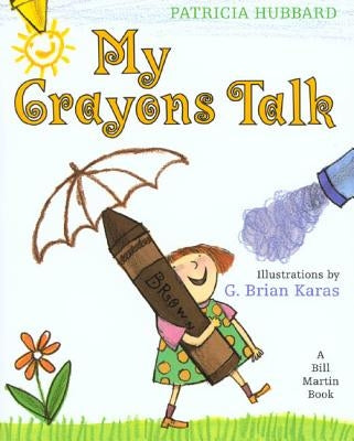 My Crayons Talk by Hubbard, Patricia