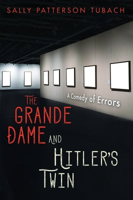 The Grande Dame and Hitler's Twin by Tubach, Sally Patterson