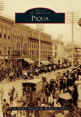 Piqua by Nees, Dr Heidi L.