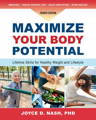 Maximize Your Body Potential: Lifetime Skills for Healthy Weight and Lifestyle by Nash, Joyce D.