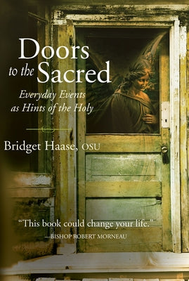Doors to the Sacred: Everyday Events as Hints of the Holy by Haase, Bridget