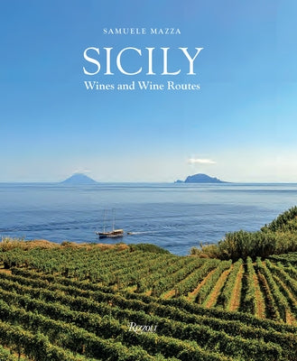 Sicily: Wines and Wine Routes by Mazza, Samuele