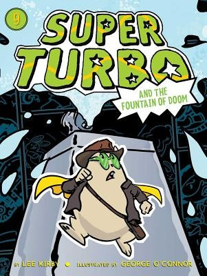Super Turbo and the Fountain of Doom, Volume 9 by Kirby, Lee