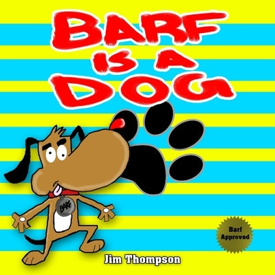 Barf is a dog by Thompson, Jim