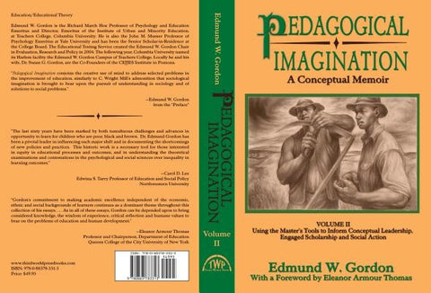Pedagogical Imagination: Volume II: Using the Master's Tools to Inform Conceptual Leadership, Engaged Scholarship and Social Action by Gordon, Edmund W.