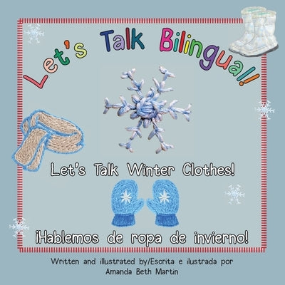 Let's Talk Winter Clothes!/¡Hablemos de ropa de invierno! by Martin, Amanda Beth