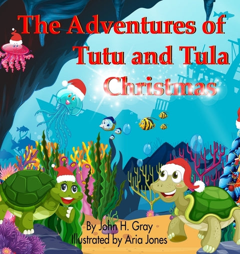 The Adventures of Tutu and Tula. Christmas by Gray, John H.