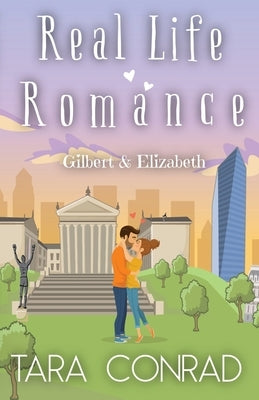 Real Life Romance: Gilbert and Elizabeth by Conrad, Tara