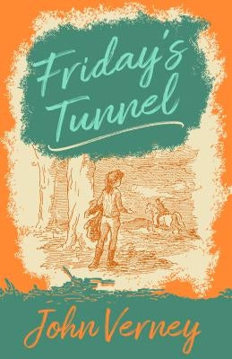 Friday's Tunnel by Verney, John
