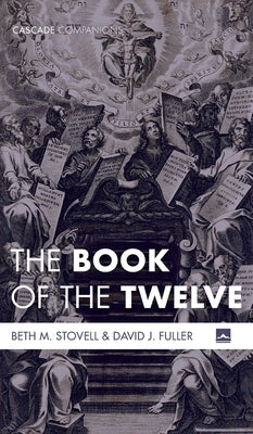 The Book of the Twelve by Stovell, Beth M.