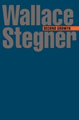 Second Growth by Stegner, Wallace