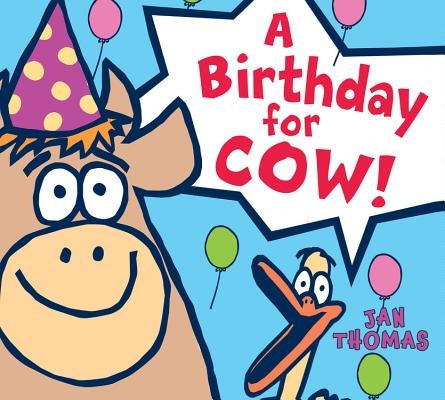 A Birthday for Cow! by Thomas, Jan