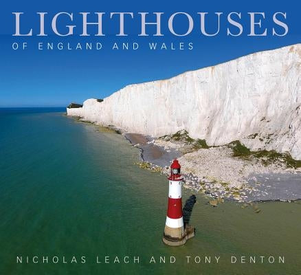 Lighthouses of England and Wales by Leach, Nicholas
