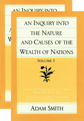 An Inquiry Into the Nature and Causes of the Wealth of Nations (Set) by Smith, Adam
