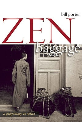 Zen Baggage: A Pilgrimage to China by Pine, Red