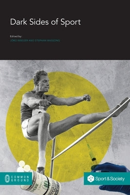 Dark Sides of Sport by Krieger, Jörg