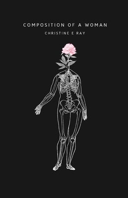 Composition of a Woman by Ray, Christine E.