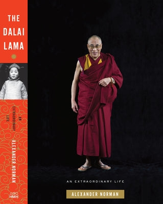 The Dalai Lama: An Extraordinary Life by Norman, Alexander