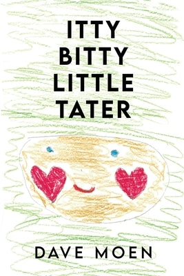 Itty Bitty Little Tater by Moen, Dave