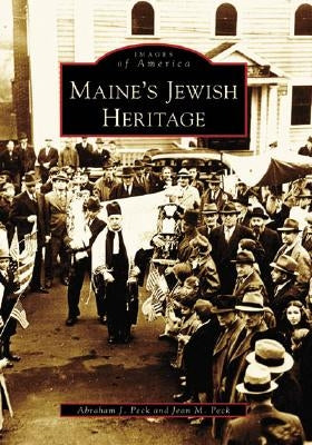 Maine's Jewish Heritage by Peck, Abraham J.