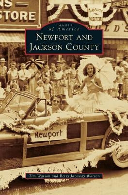 Newport and Jackson County by Watson, Tim