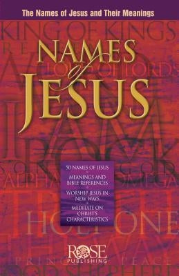 Names of Jesus Pamphlet: The Names of Jesus and Their Meanings by Publishing, Rose