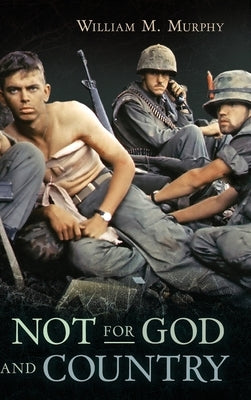 Not for God and Country by Murphy, William M.