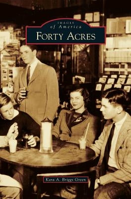 Forty Acres by Briggs Green, Kara A.