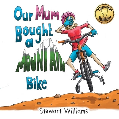 Our Mum Bought a Mountain Bike by Williams, Stewart