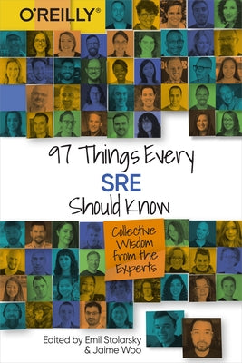 97 Things Every Sre Should Know: Collective Wisdom from the Experts by Stolarsky, Emil