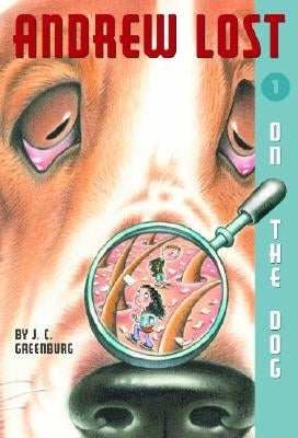 Andrew Lost #1: On the Dog by Greenburg, J. C.
