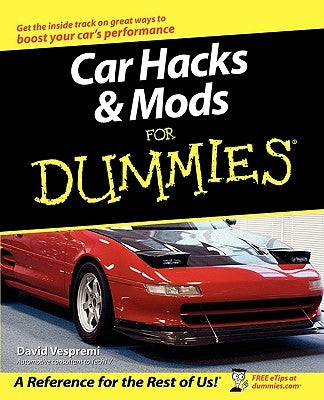 Car Hacks & Mods for Dummies by Vespremi, David