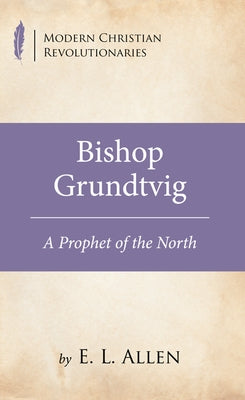 Bishop Grundtvig by Allen, E. L.