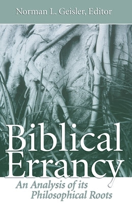 Biblical Errancy by Geisler, Norman L.