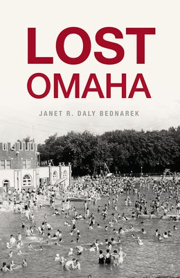 Lost Omaha by Bednarek, Janet R. Daly