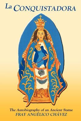 La Conquistadora (Chavez) by Chavez, Fray Angelico