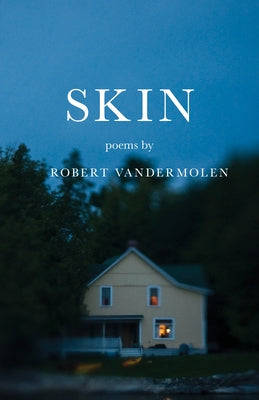 Skin: Poems by Vandermolen, Robert