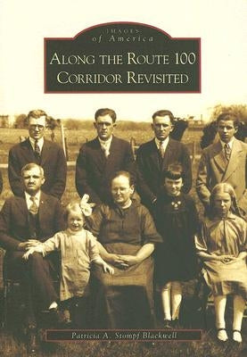 Along the Route 100 Corridor Revisited by Stompf Blackwell, Patricia A.