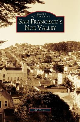 San Francisco's Noe Valley by Yenne, Bill