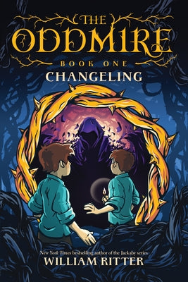 The Oddmire, Book 1: Changeling, Volume 1 by Ritter, William