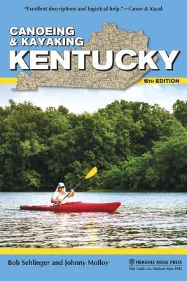 Canoeing & Kayaking Kentucky by Sehlinger, Bob