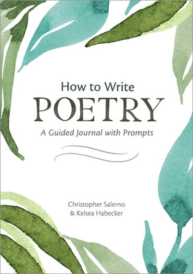 How to Write Poetry: A Guided Journal with Prompts to Ignite Your Imagination by Salerno, Christopher