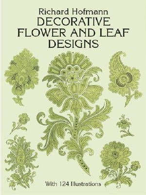 Decorative Flower and Leaf Designs by Hofmann, Richard