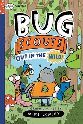 Out in the Wild!: A Graphix Chapters Book (Bug Scouts #1) by Lowery, Mike