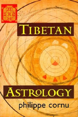 Tibetan Astrology by Cornu, Philippe