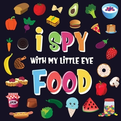 I Spy With My Little Eye - Food: A Wonderful Search and Find Game for Kids 2-4 - Can You Spot the Food That Starts With...? by Kids Books, Pamparam